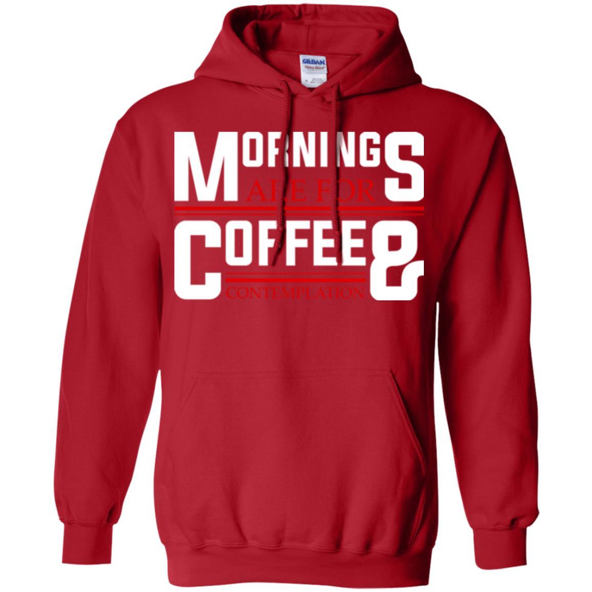 Coffee T-shirt Mornings Are For Coffee And Contemplation Red