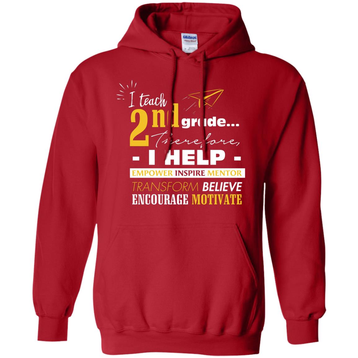 I Teach 2nd Grade Therefore I Help Empower Inspire Mentor Transform Believe Encourage Motivate Shirt Red
