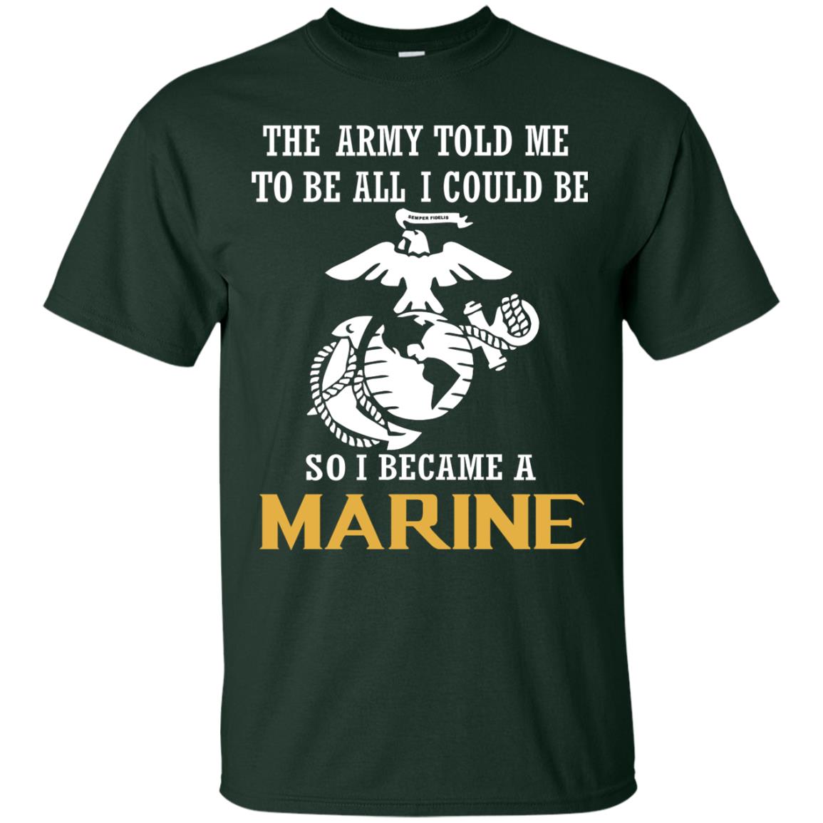 The Army Told Me To Be All I Could Be So I Became A Marine Forest