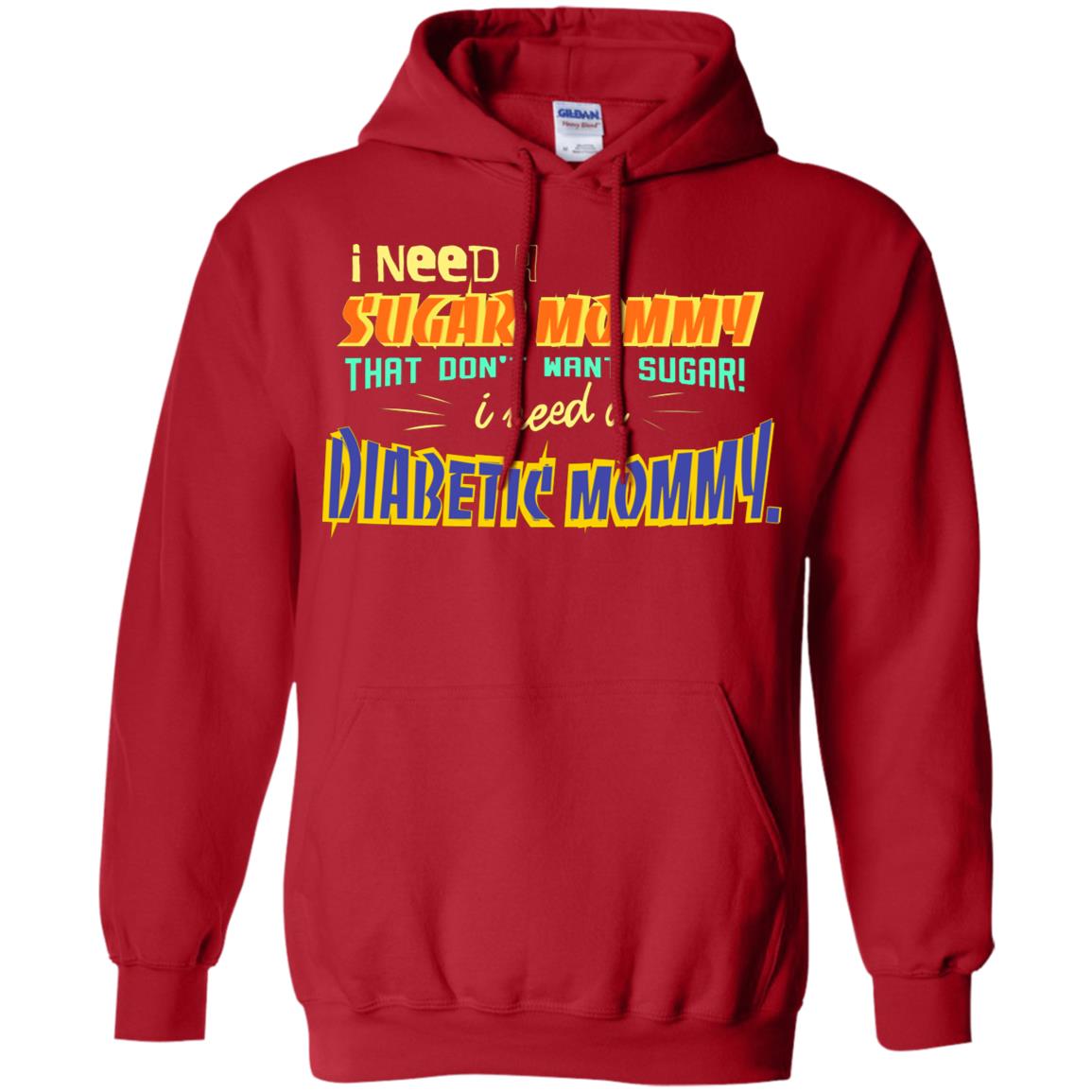 I Need A Sugar Mommy That Don't Want Sugar I Need Diabetic Mommy Shirt Red