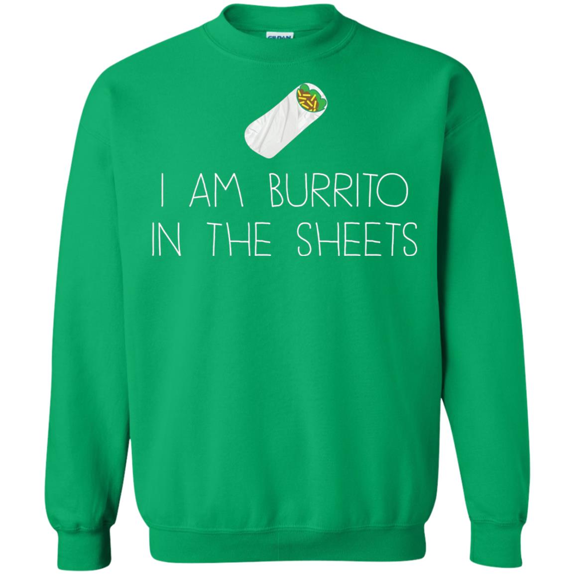 Burrito T-shirt I Am A Burrito In The Sheets Swaddling Irish Green