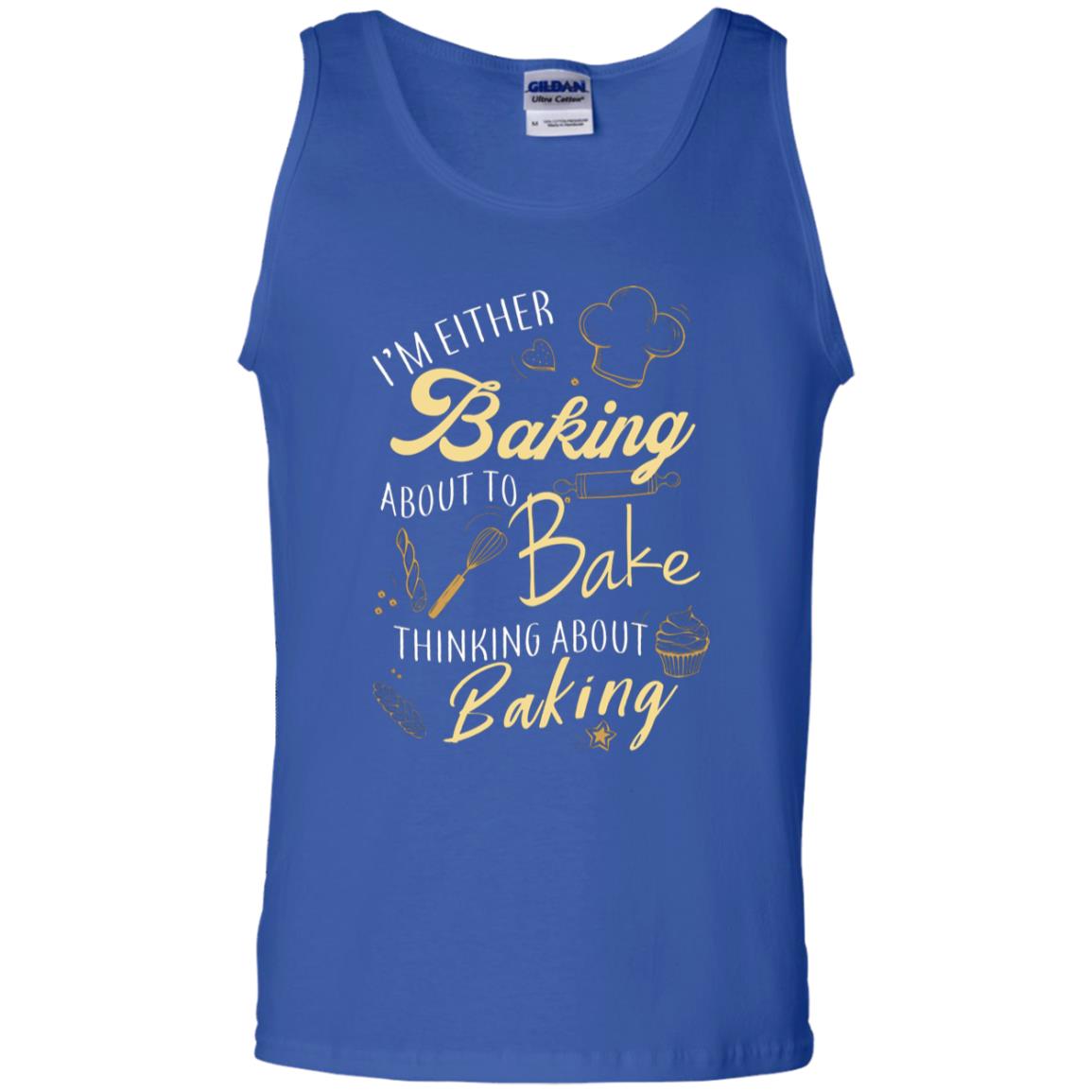 I'm Either Baking About To Bake Thinking About Baking Baker Gift Shirt Royal