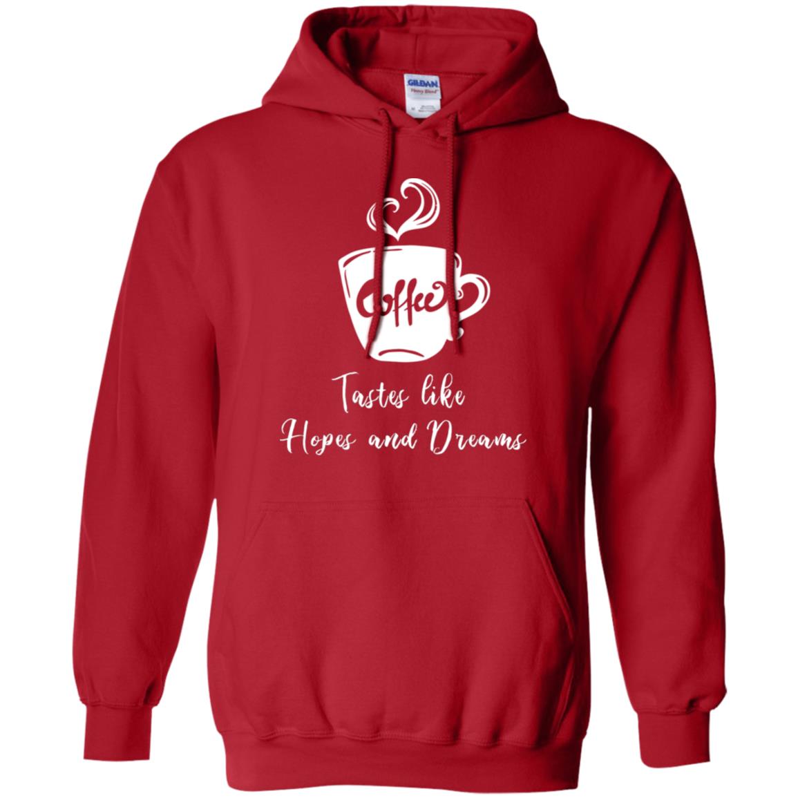 Coffee Tastes Like Hopes And Dreams Shirt Red