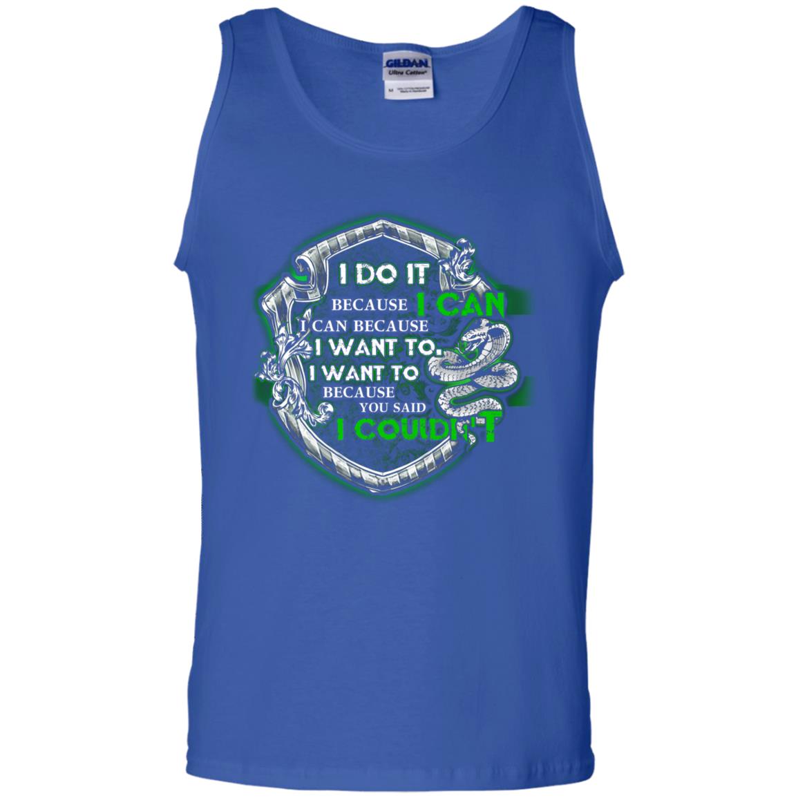 I Do It Because I Can I Can Because I Want To I Want To Because You Said I Couldn't Slytherin House Harry Potter Shirts Royal