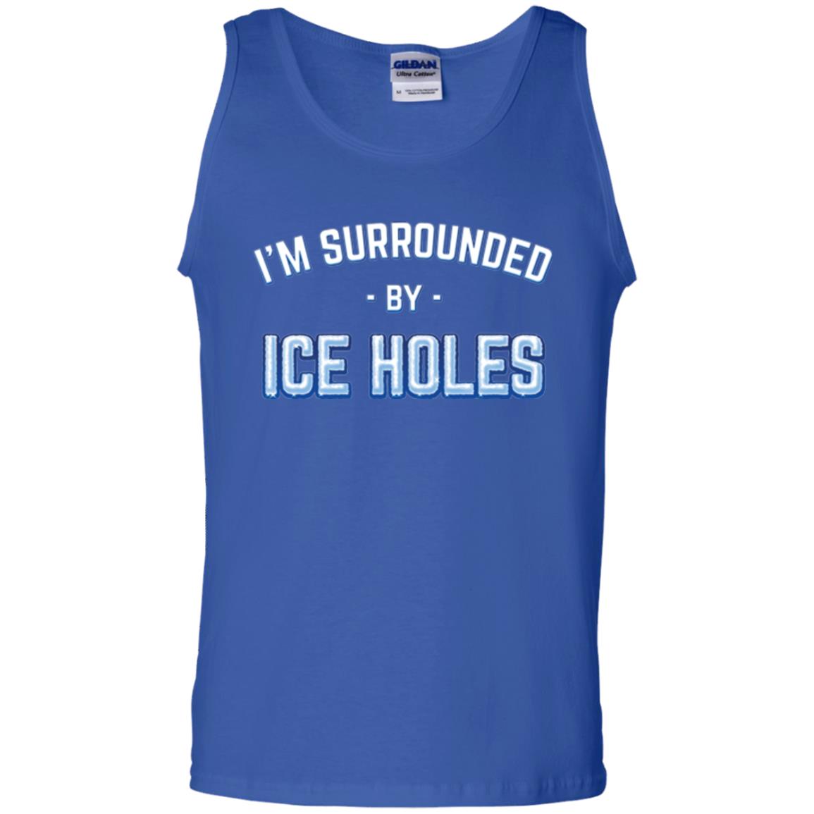 Funny Ice Fishing T-shirt I_m Surrounded By Ice Holes Royal
