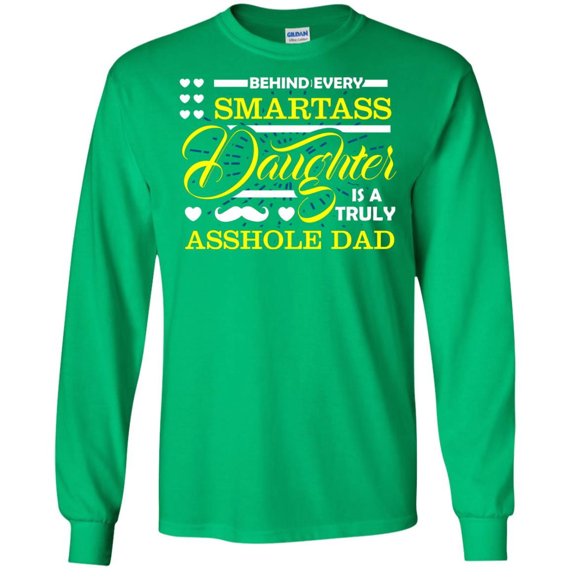 Behind Every Daughter Is A Truly Dad Family Shirt Irish Green