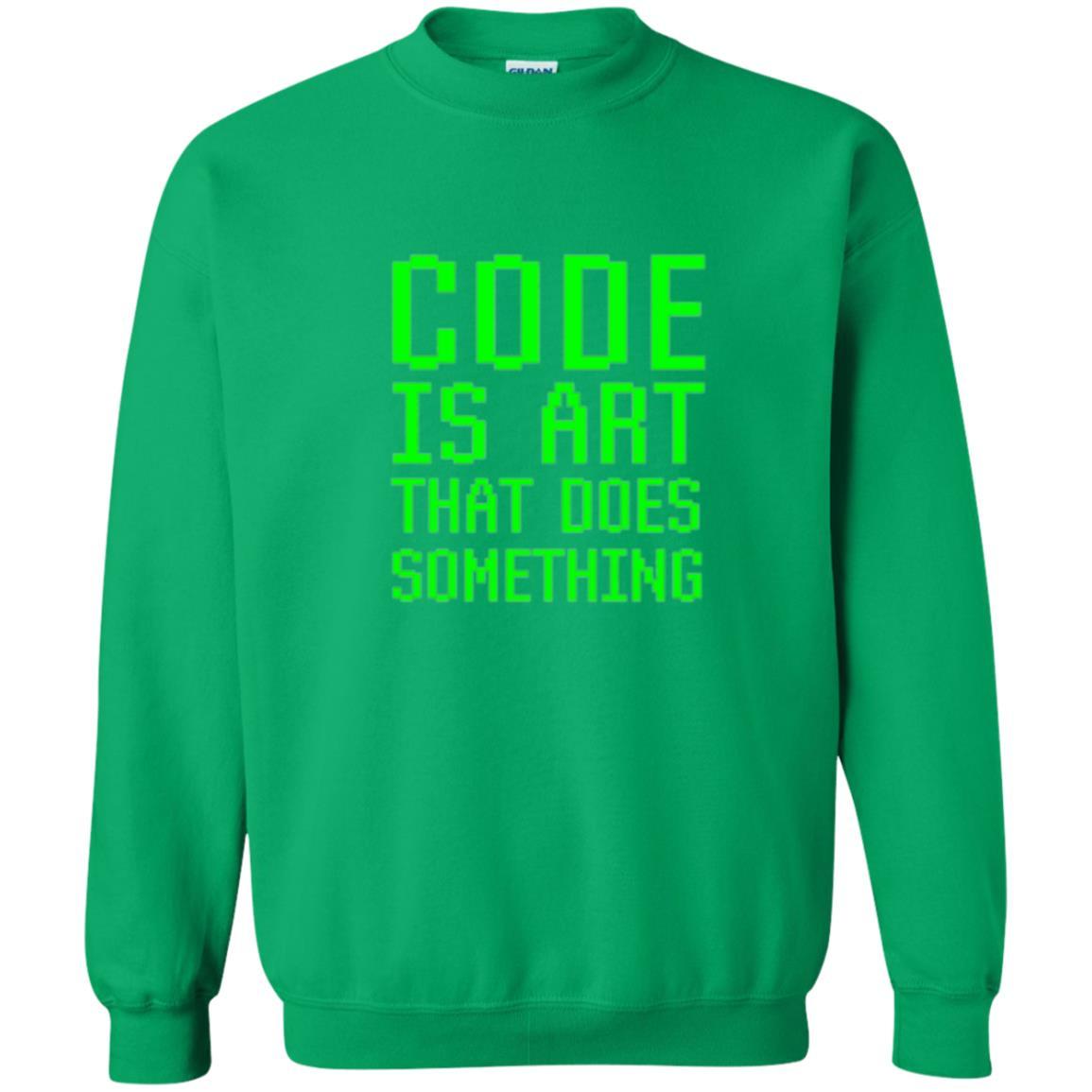 Coder T-shirt Code Is Art That Does Something Irish Green
