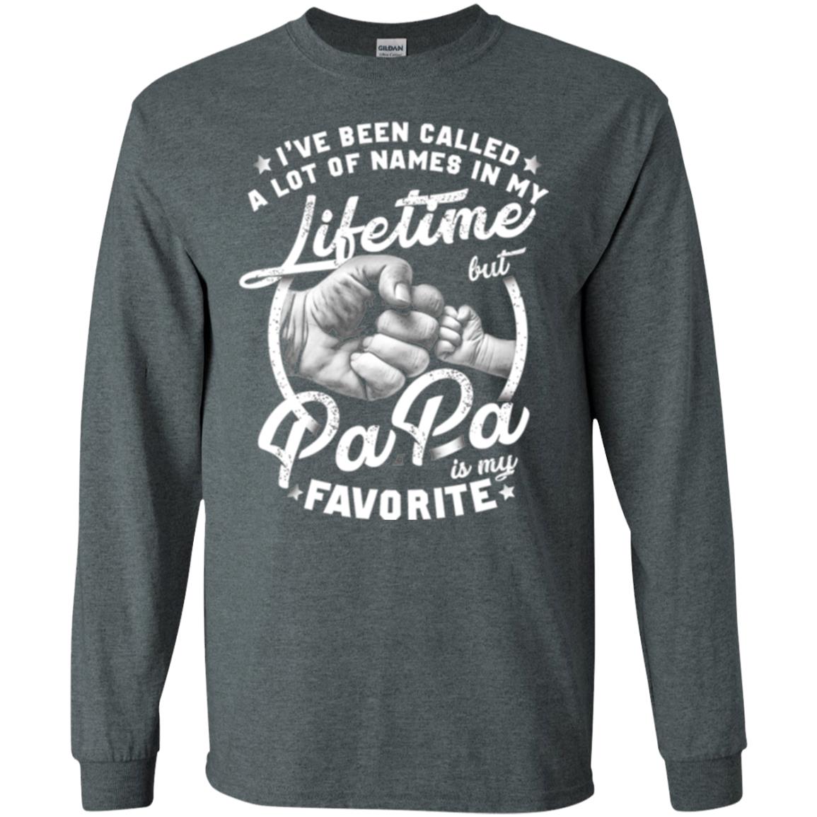 Papa T-shirt I_ve Been Called A Lot Of Names But Papa Is My Favorite Dark Heather