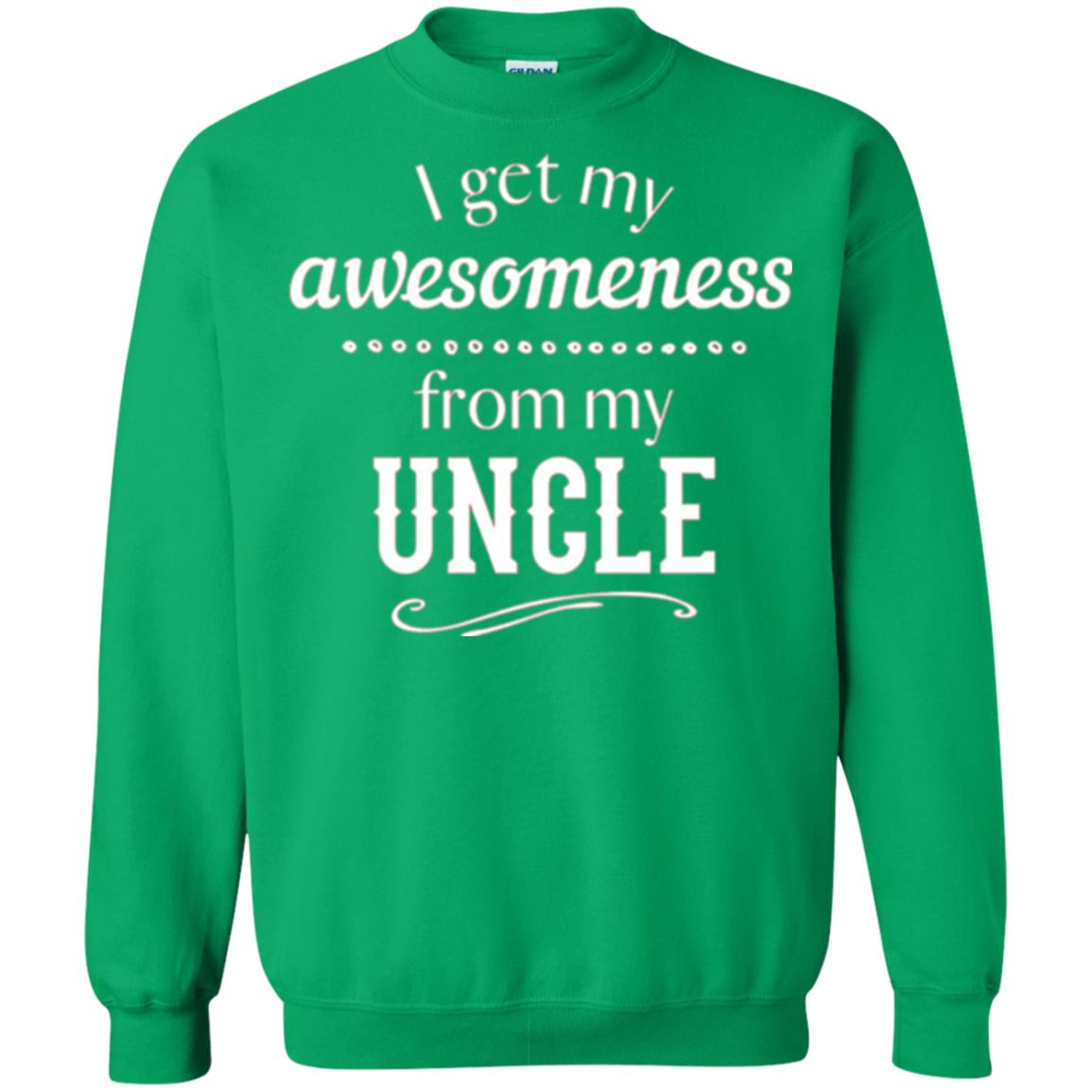 Family T-shirt I Get My Awesomeness From My Uncle Irish Green
