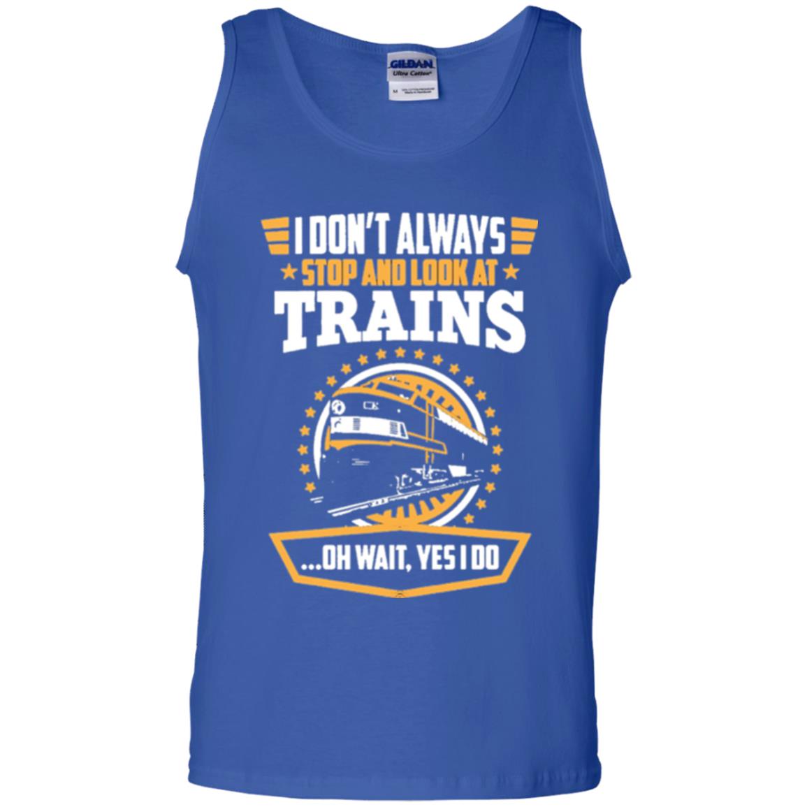 I Don_t Always Stop Look At Trains T-shirt Royal