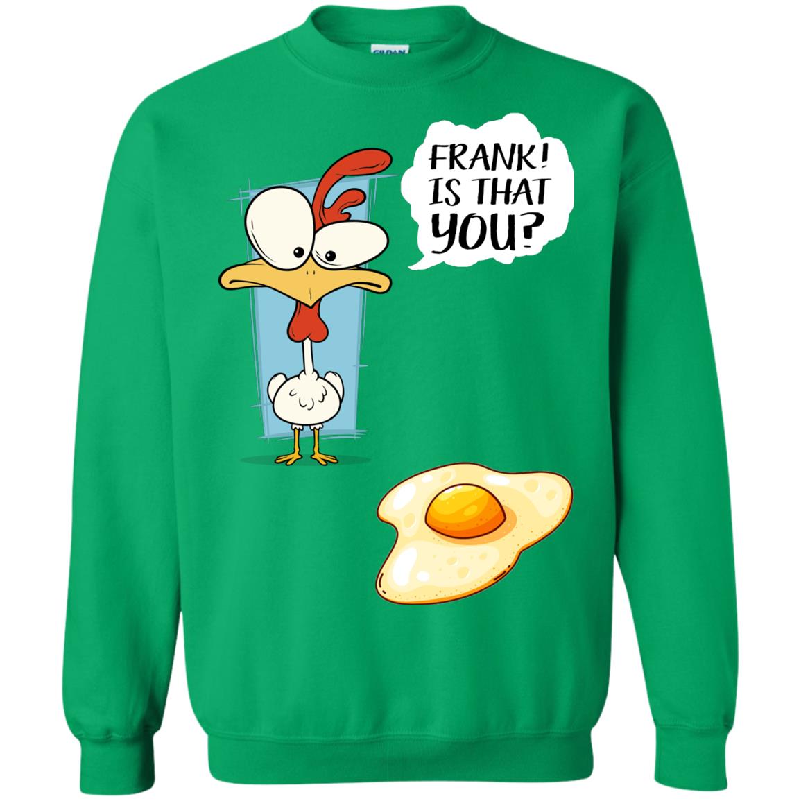 It That You Funning Saying Chicken Fried Egg Gift Shirt Irish Green