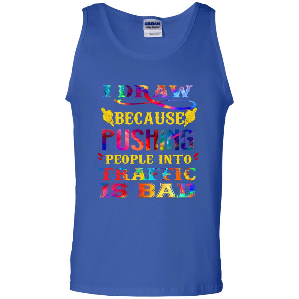 I Draw Because Pushing People Into Traffic Is Bad Drawing Gift Shirt Royal