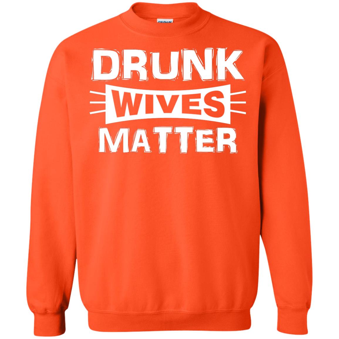 Drunk Wives Matter Wife Shirt Orange
