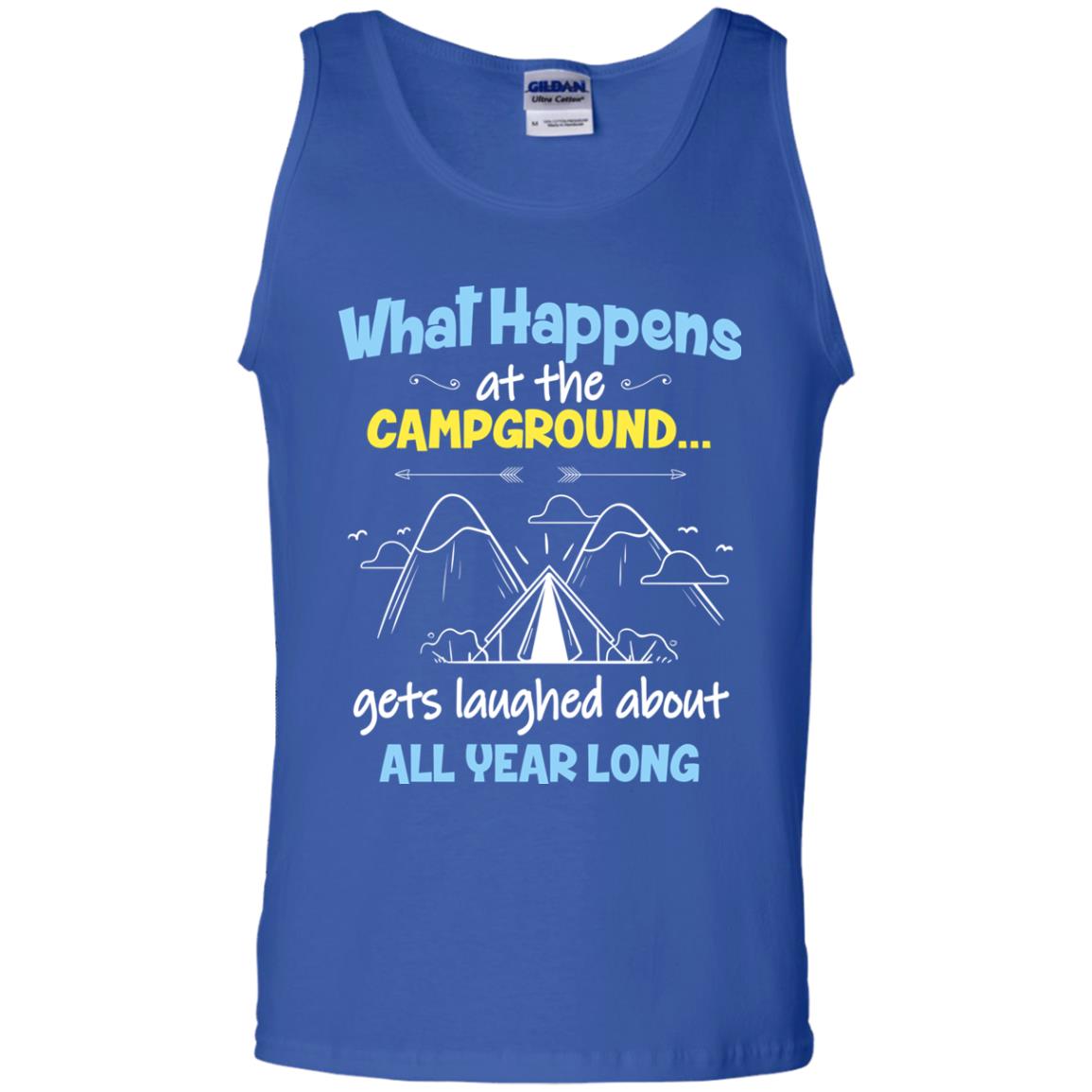 What Happens At The Campground Gets Laughed About All Year Long Camping Shirt Royal