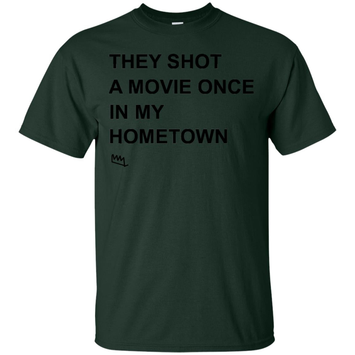 They Shot A Movie Once In My Hometown Shirts Forest