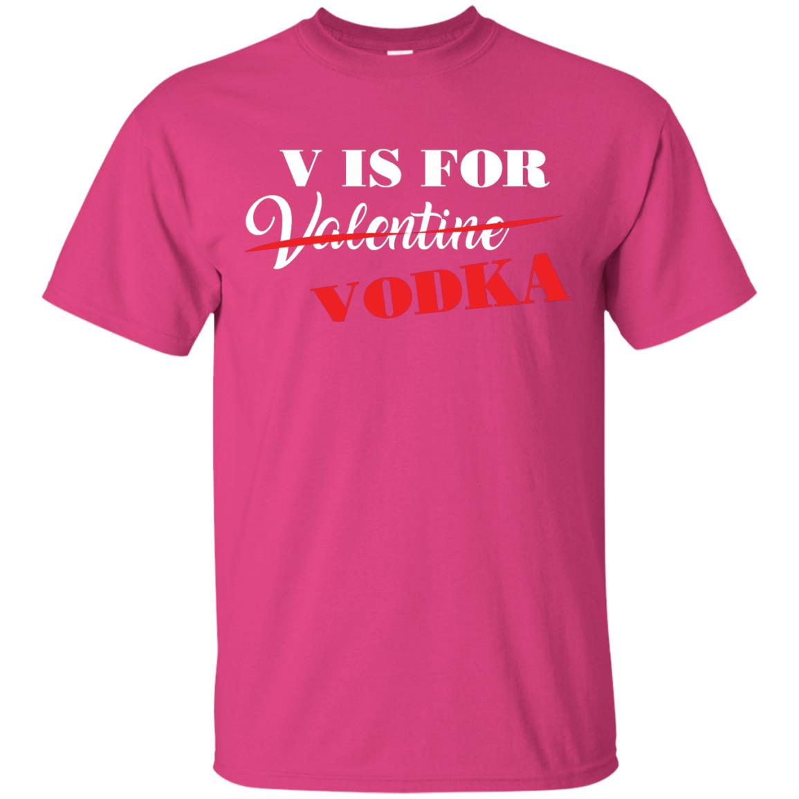 Vodka Lover T-shirt V Is For Vodka Not Valentine Heliconia