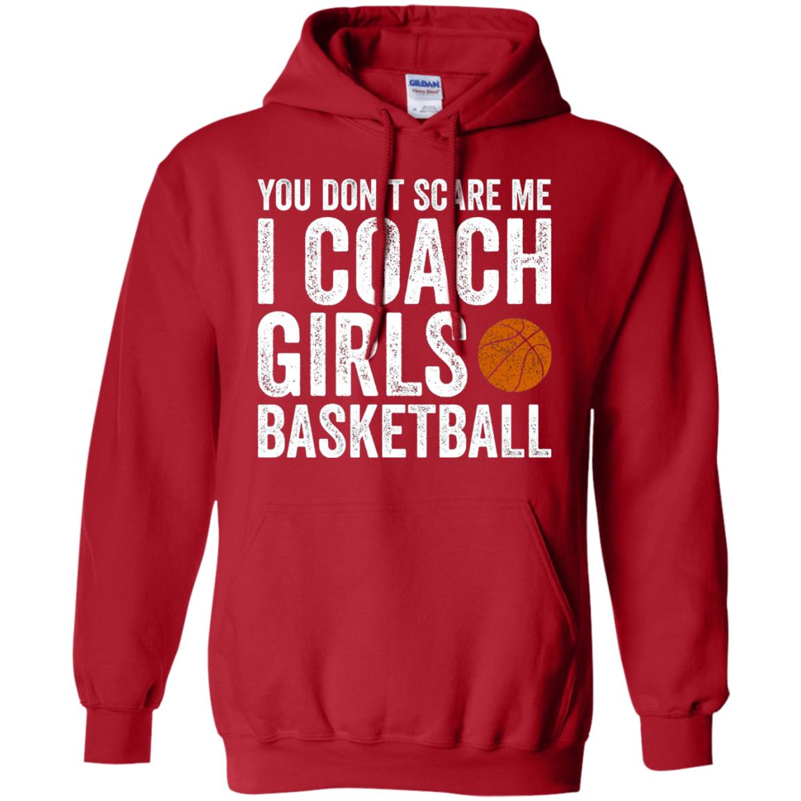 You Don_t Scare Me I Coach Girls Basketball T-shirt Red