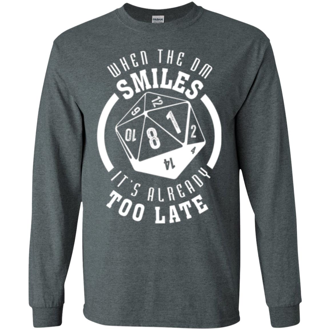 When The Dm Smiles It_s Already Too Late T-shirt Dark Heather