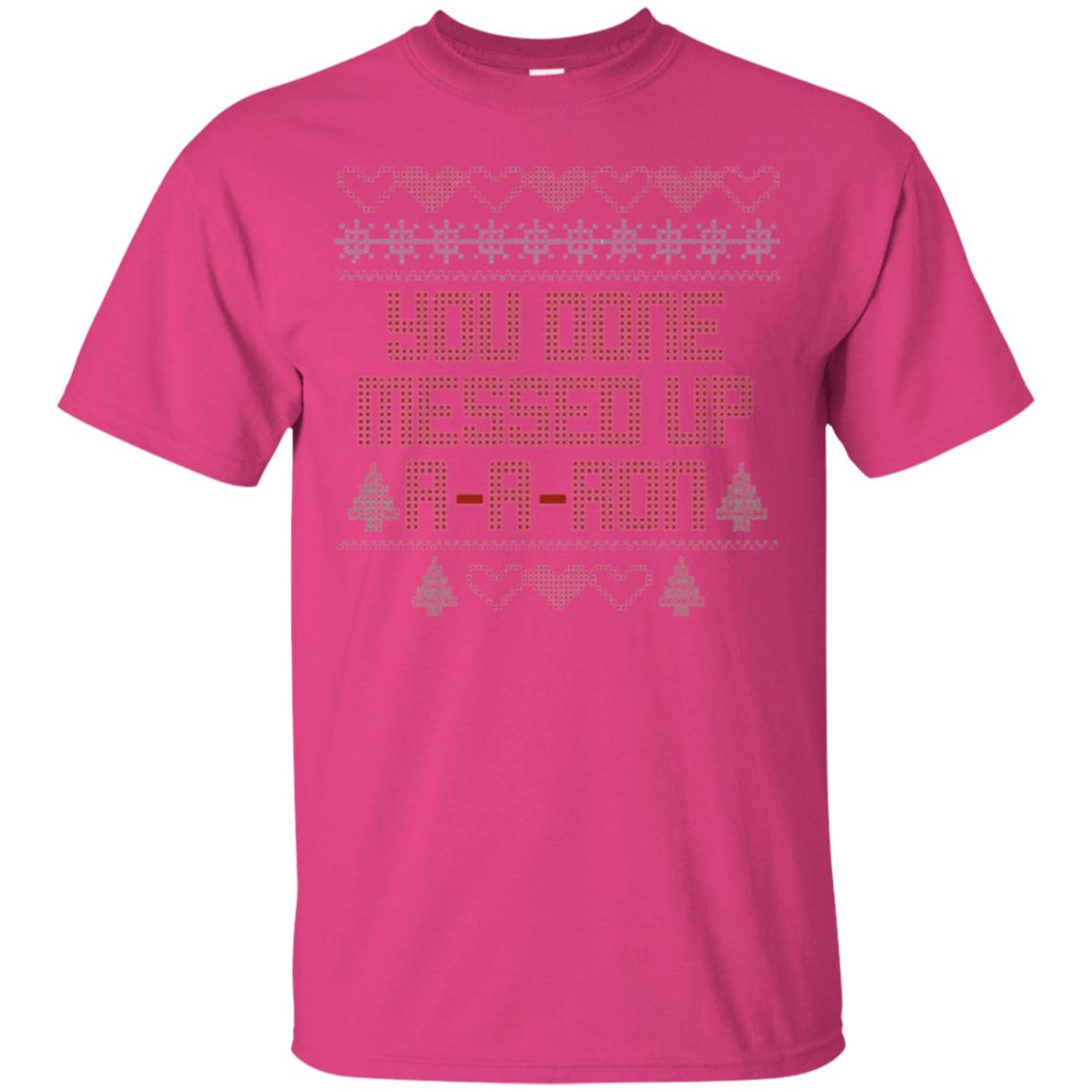 Funny Christmas T-shirt You Done Messed Up A - A - Ron Heliconia