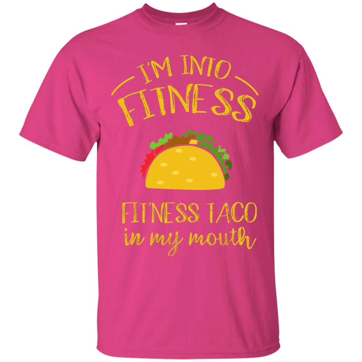 Im Into Fitness Fitness Taco In My Mouth Taco Lover T-shirt Heliconia