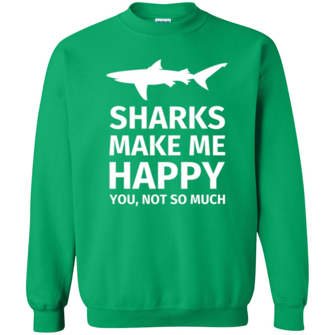 Sharks Lovers T-shirt Make Me Happy You Not So Much Irish Green