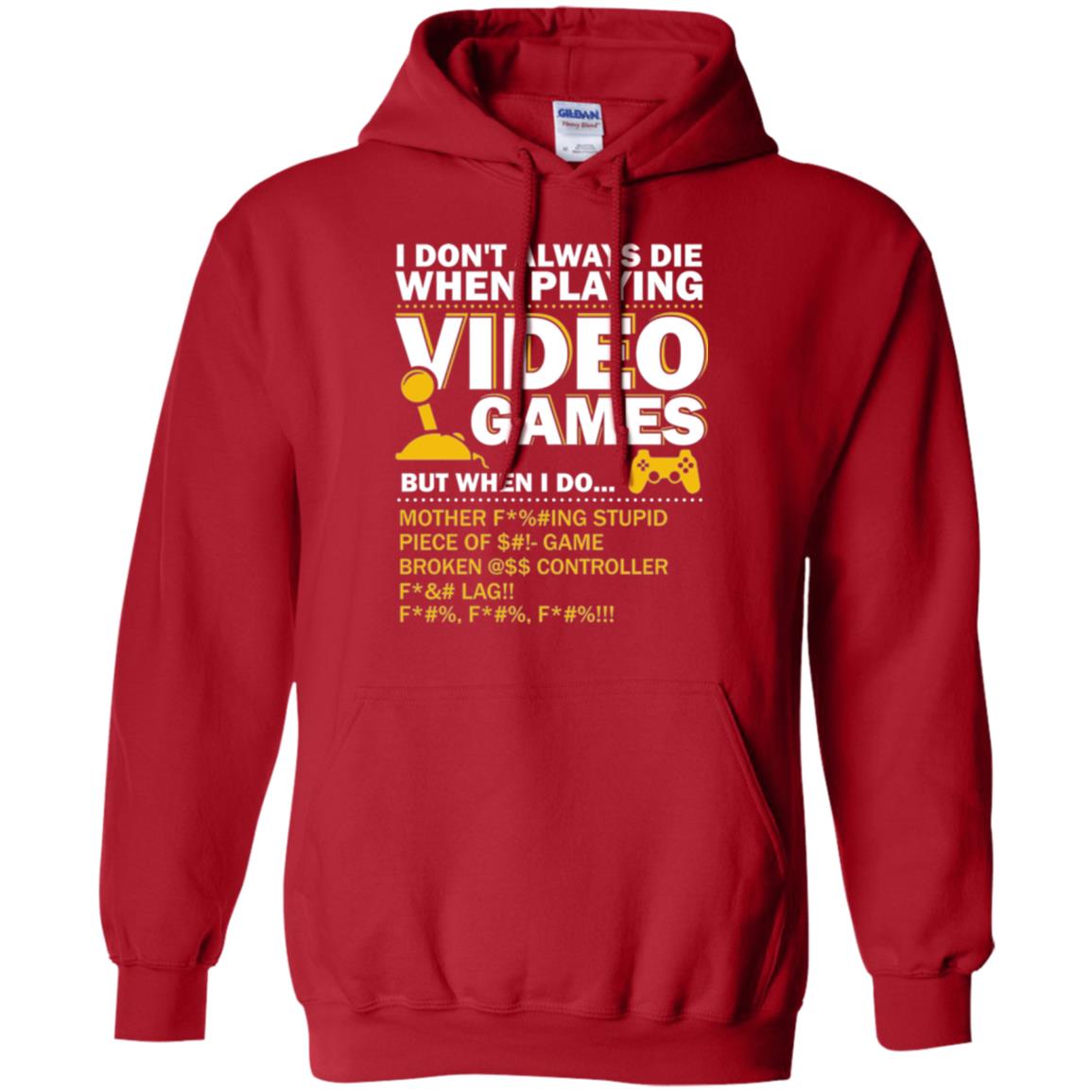 Gamer T-shirt I Don_t Always Die When I Playing Video Games Red
