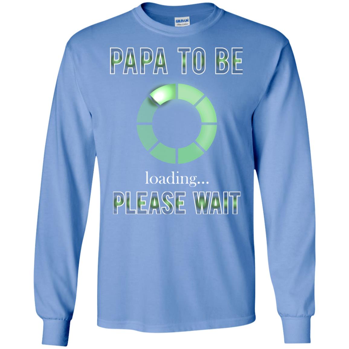 Papa To Be Loading Please Wait T-shirt Carolina Blue
