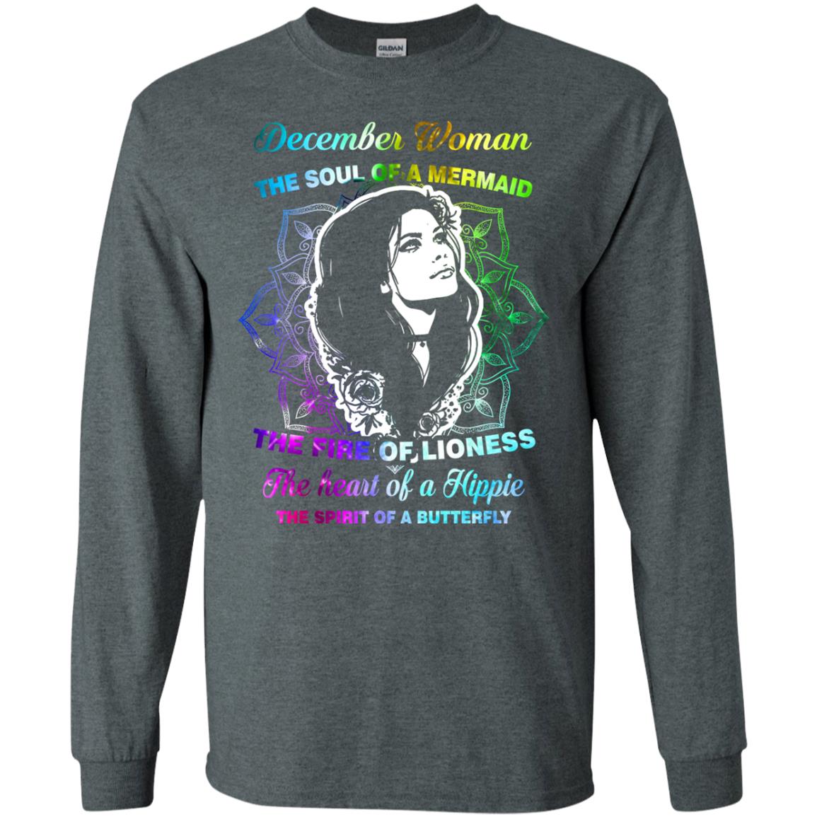 December Woman Shirt The Soul Of A Mermaid The Fire Of Lioness The Heart Of A Hippeie The Spirit Of A Butterfly Dark Heather