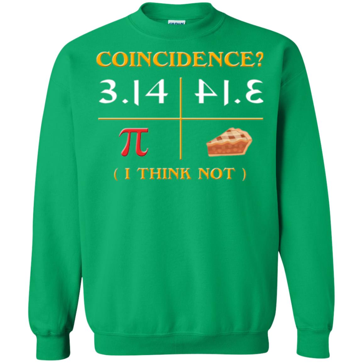 Coincidence I Think Not Pi Day T-shirt Irish Green
