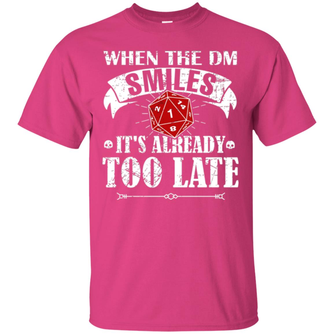 When Dungeon Smiles It_s Too Late T-shirt Heliconia