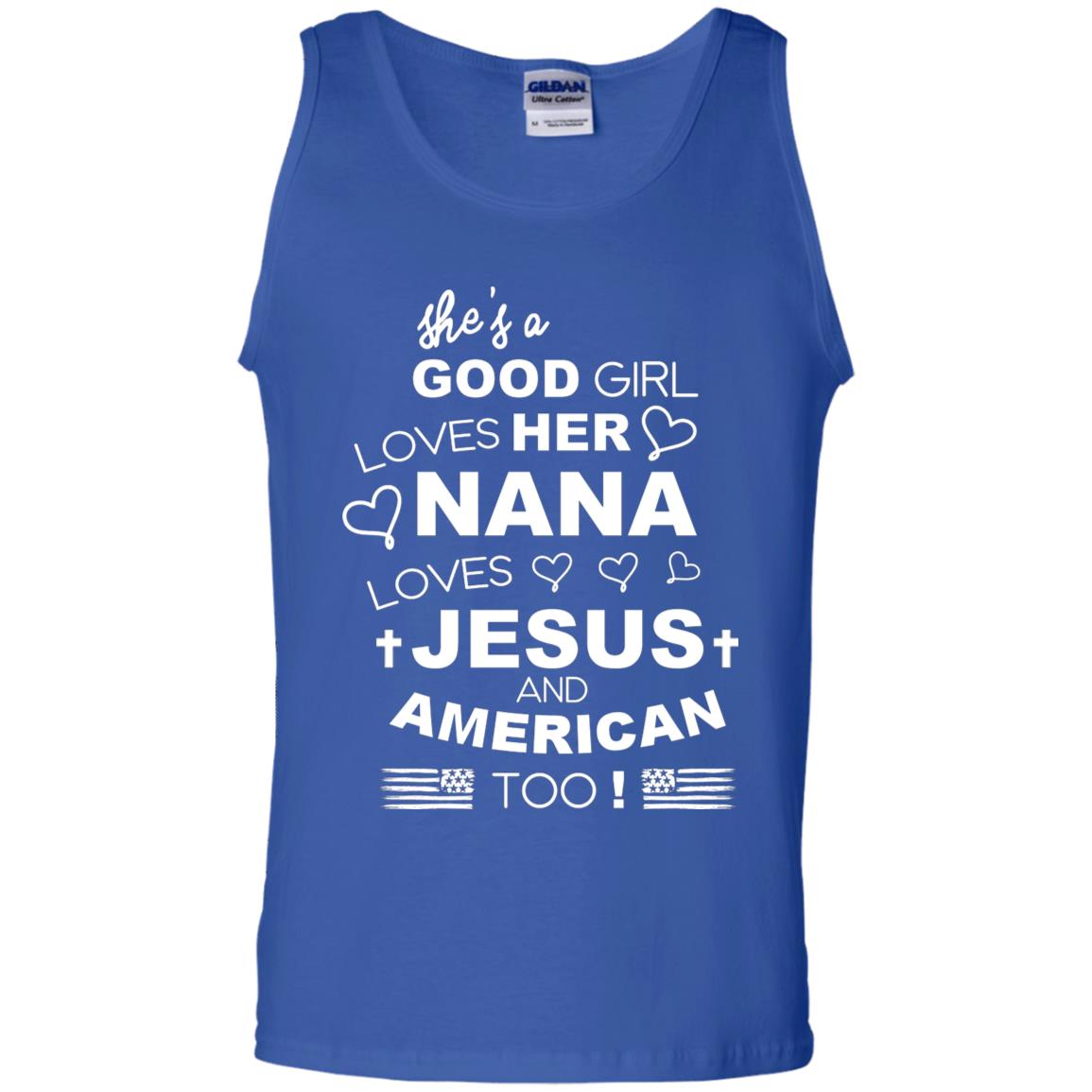 She Is A Good Girl Loves Her Nana Loves Jesus And American Too Shirt Royal
