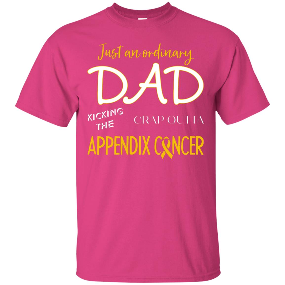 Just An Ordinary Dad Kicking The Crap Outta Appendix Cancer Shirt Heliconia