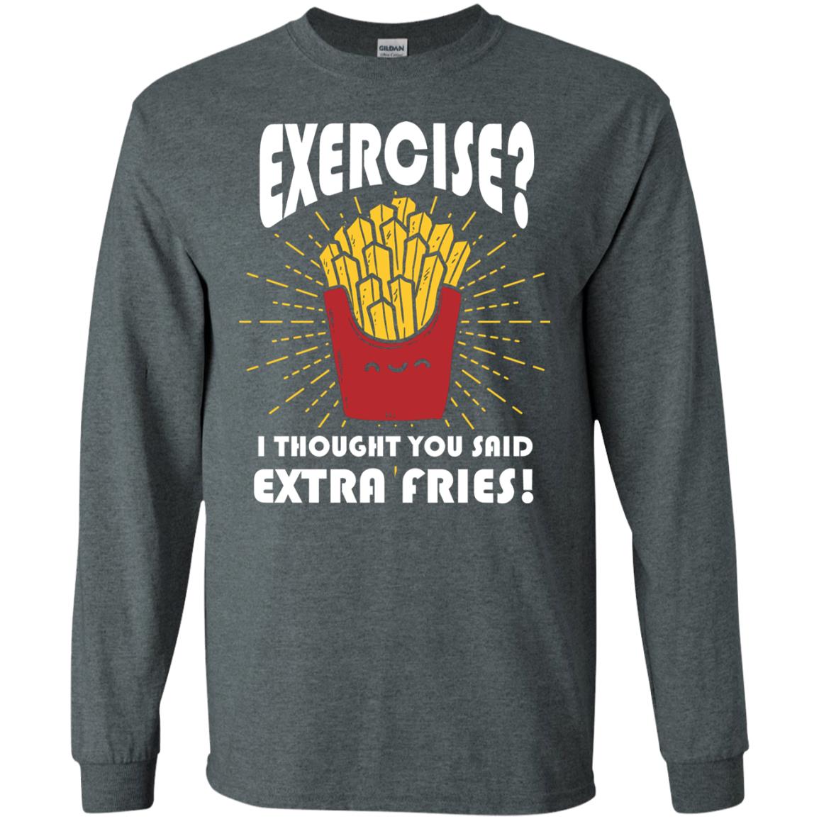 Exercise I Thought You Said Extra Fries Funny Fitness Gift Shirt For Personal Trainer Dark Heather
