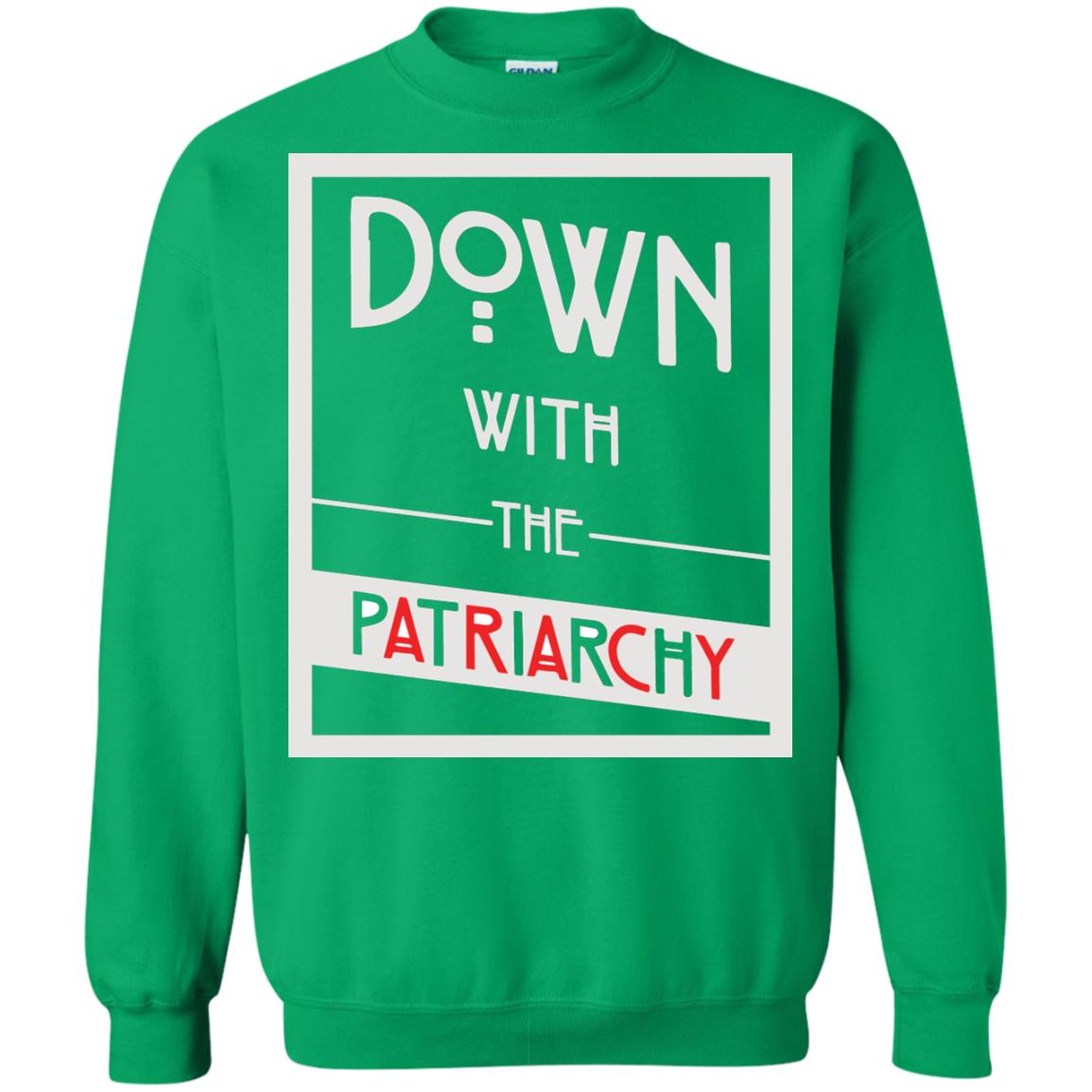 Down With The Patriarchy Shirt Irish Green