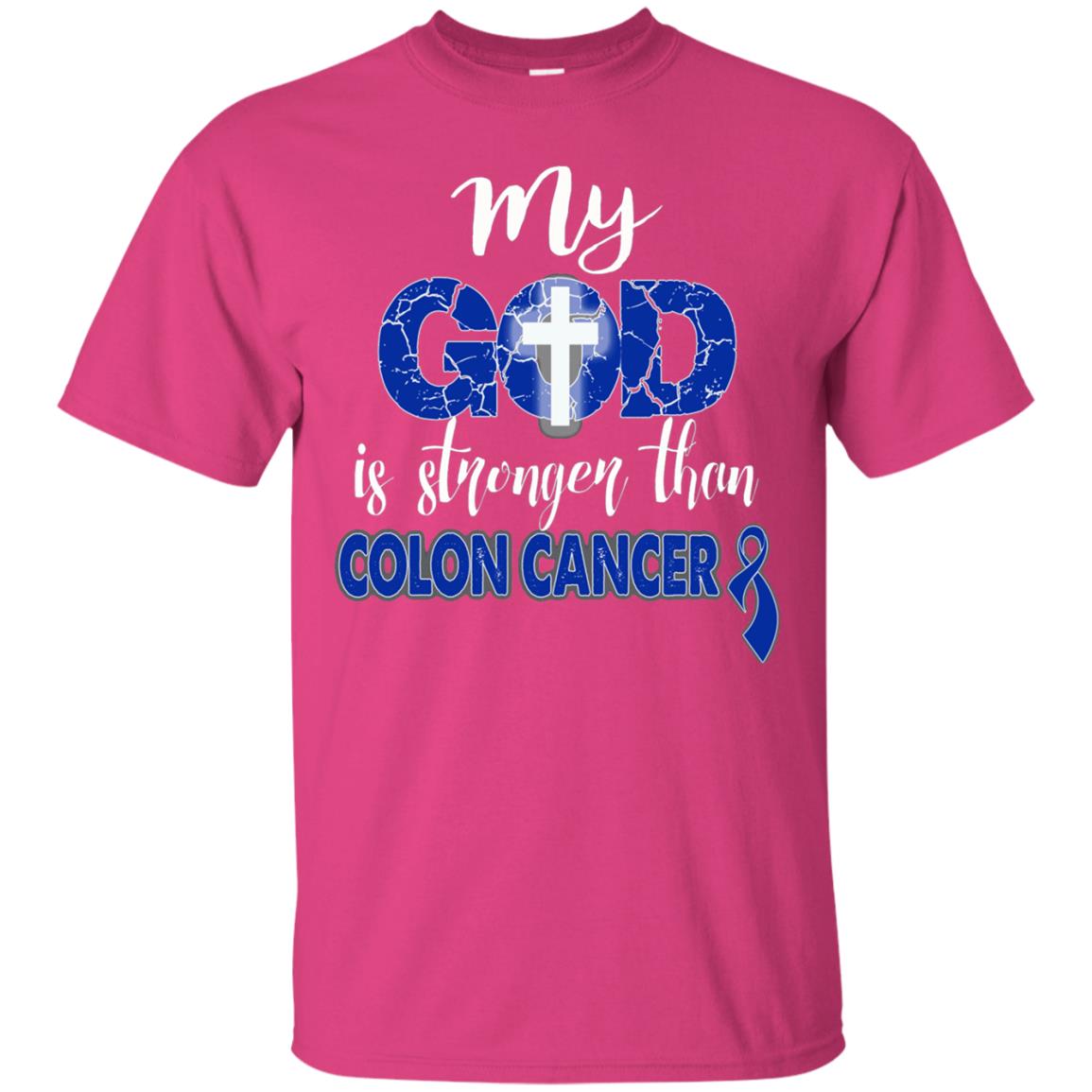 My God Is Stronger Than Colon Cancer T-shirt Heliconia