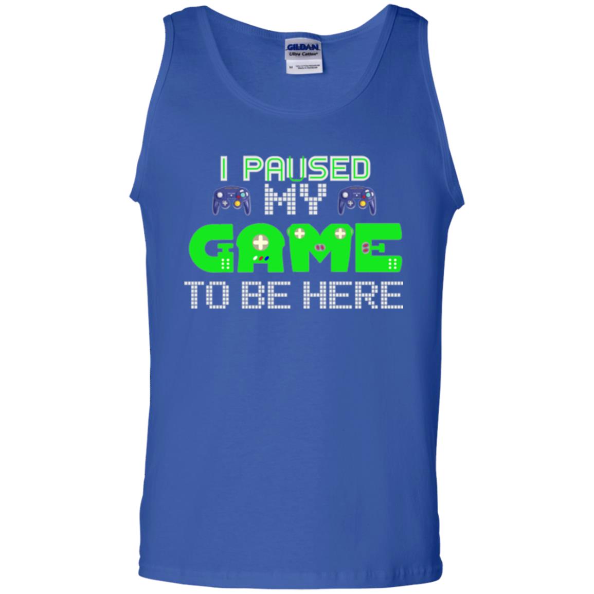 Video Gamer T-shirt I Paused My Game To Be Here Royal