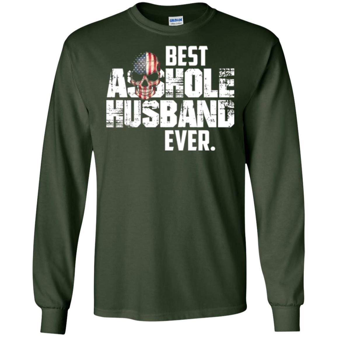 Husband T-shirt Best Asshole Husband Ever T-shirt Forest Green