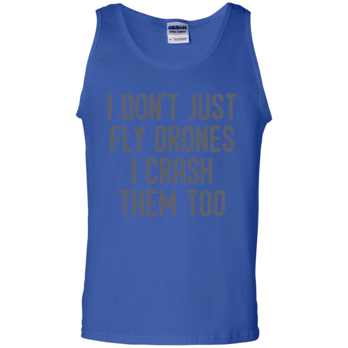 I Don't Just Fly Drones I Crash Them Too T-shirt Royal