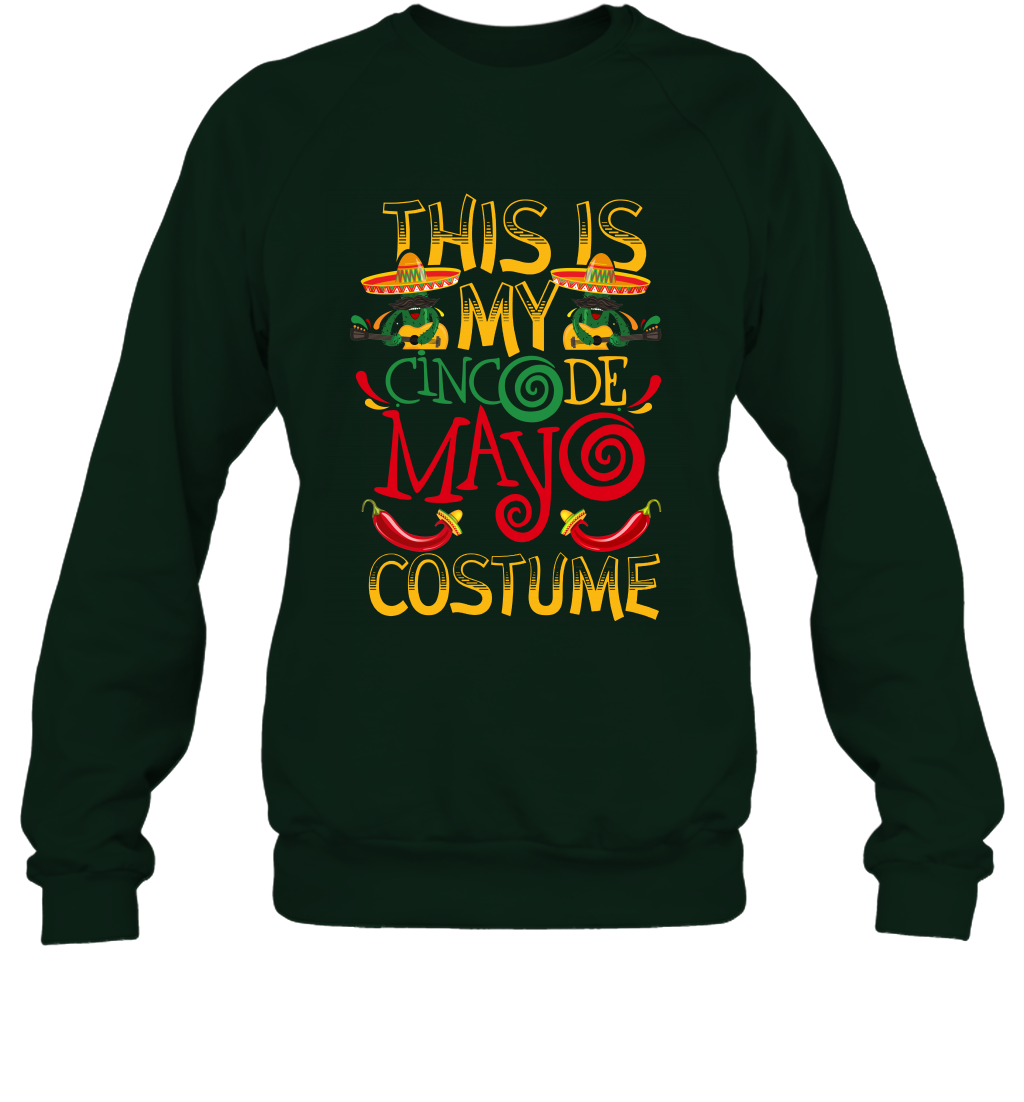 This Is My Cinco De Mayo Costume Shirt Sweatshirt Sweatshirt Forest