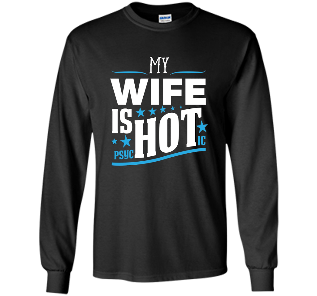 My Wife Is Psychotic HOT T-shirt Husband T-shirt Black S