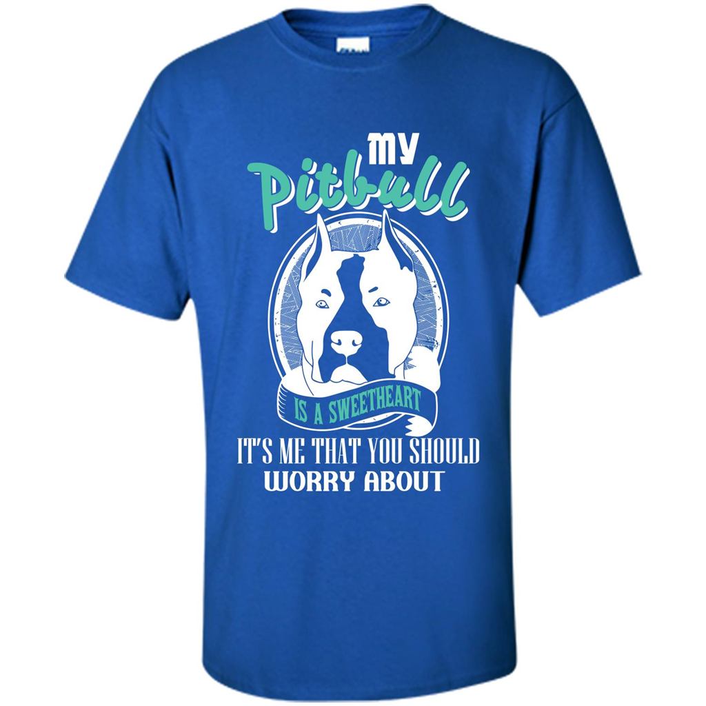 Pitbull Lover T-shirt My Pitbull Is A Sweetheart Royal