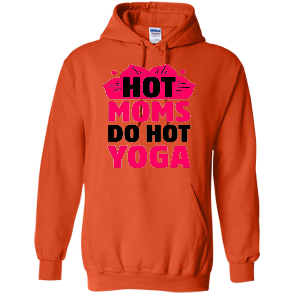 Mothers Day Gift T-shirt Hot Sexy Moms Do Hot Yoga Orange