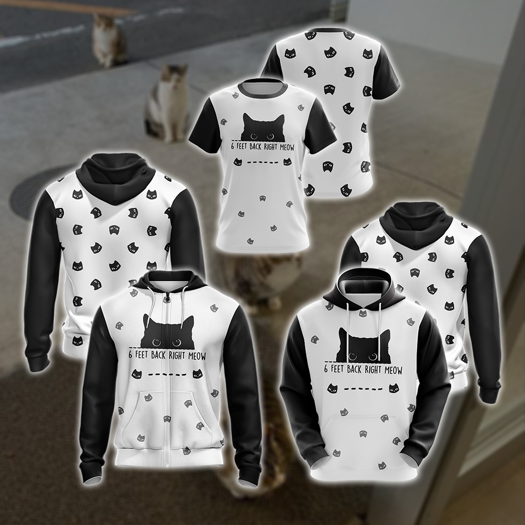 6 Feet Back Right Meow Cat Unisex 3D T-shirt