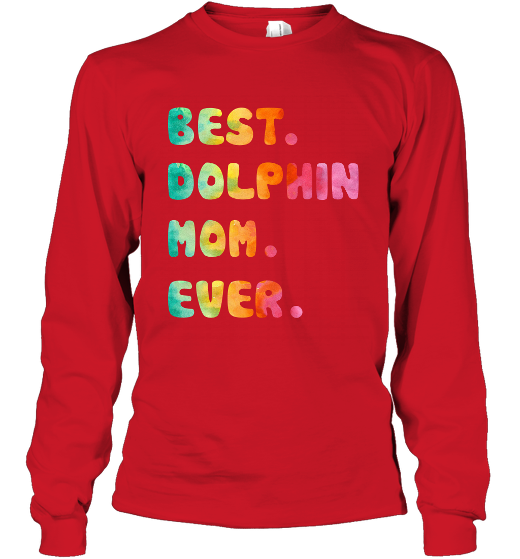 Best Dolphin Mom Ever Shirt Long Sleeve T-Shirt Long Sleeve T-Shirt Red