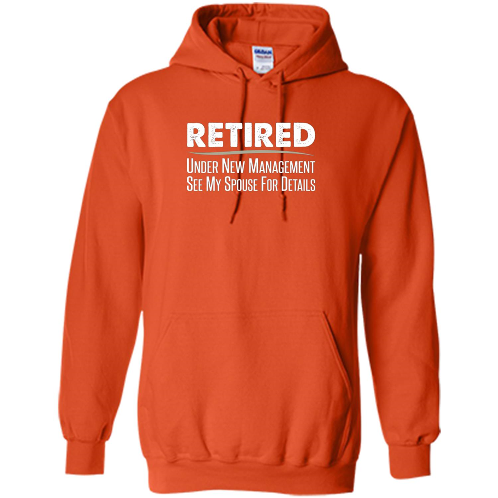 Retired T-shirt Under New Management See Spouse For Details Orange