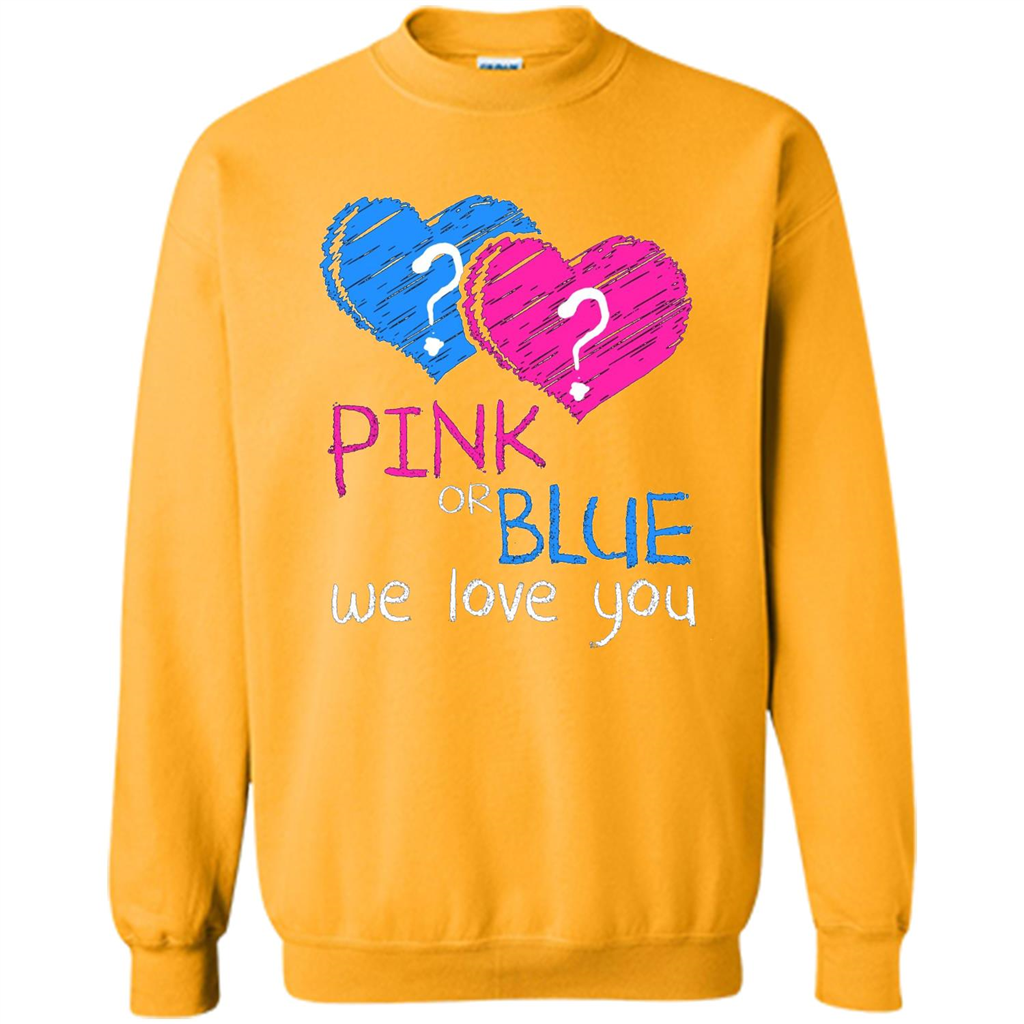 Pink or Blue We Love You Gender Reveal T-shirt Gold