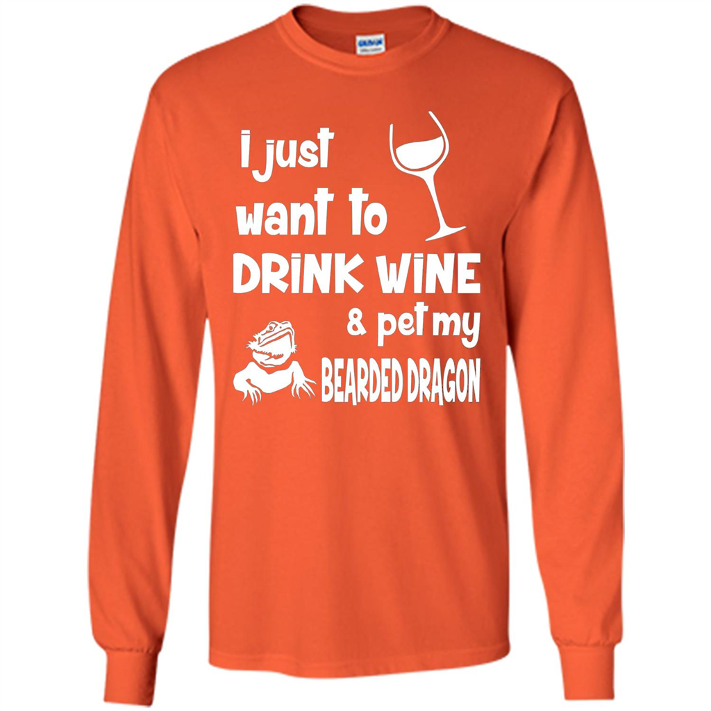 I Just Want To Drink Wine And Pet My Bearded Dragon T-shirt Orange