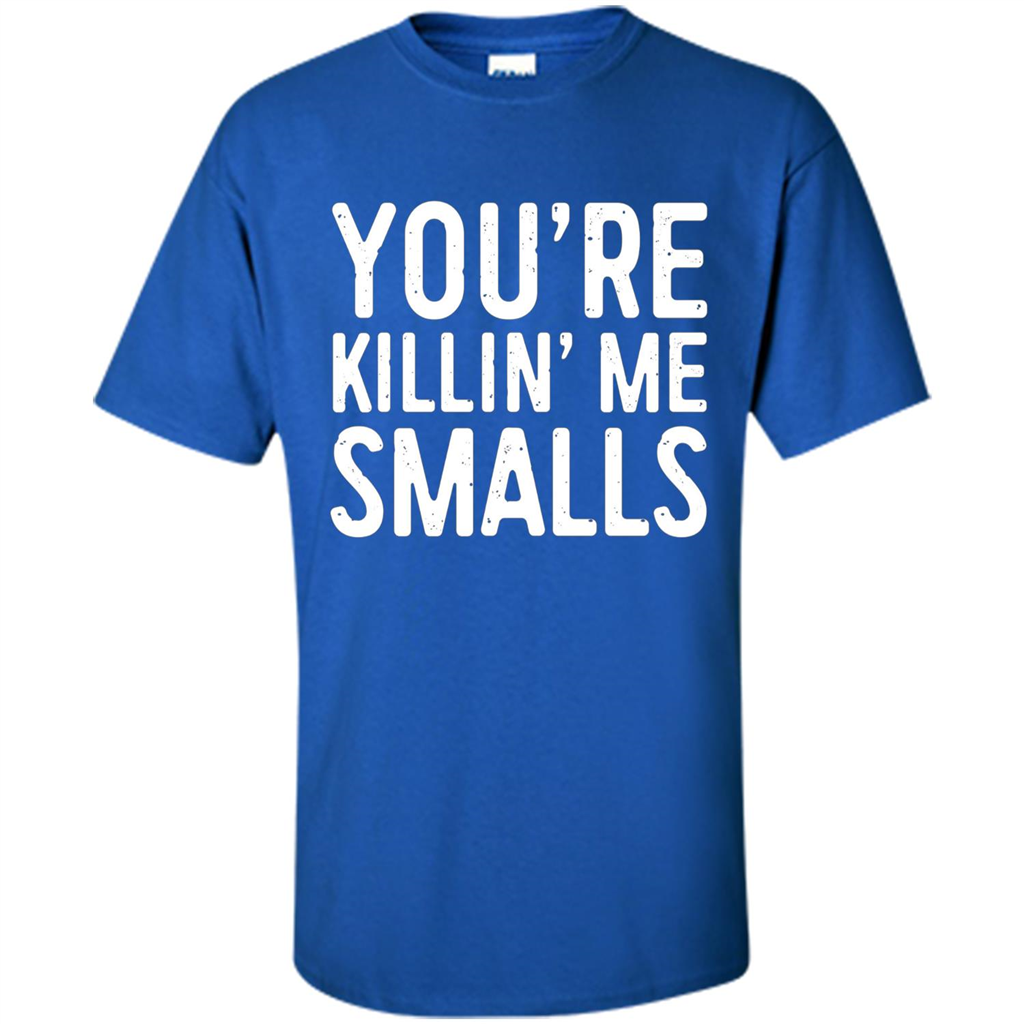 Funny Baseball Gift You're Killing Me Smalls T-shirt Royal