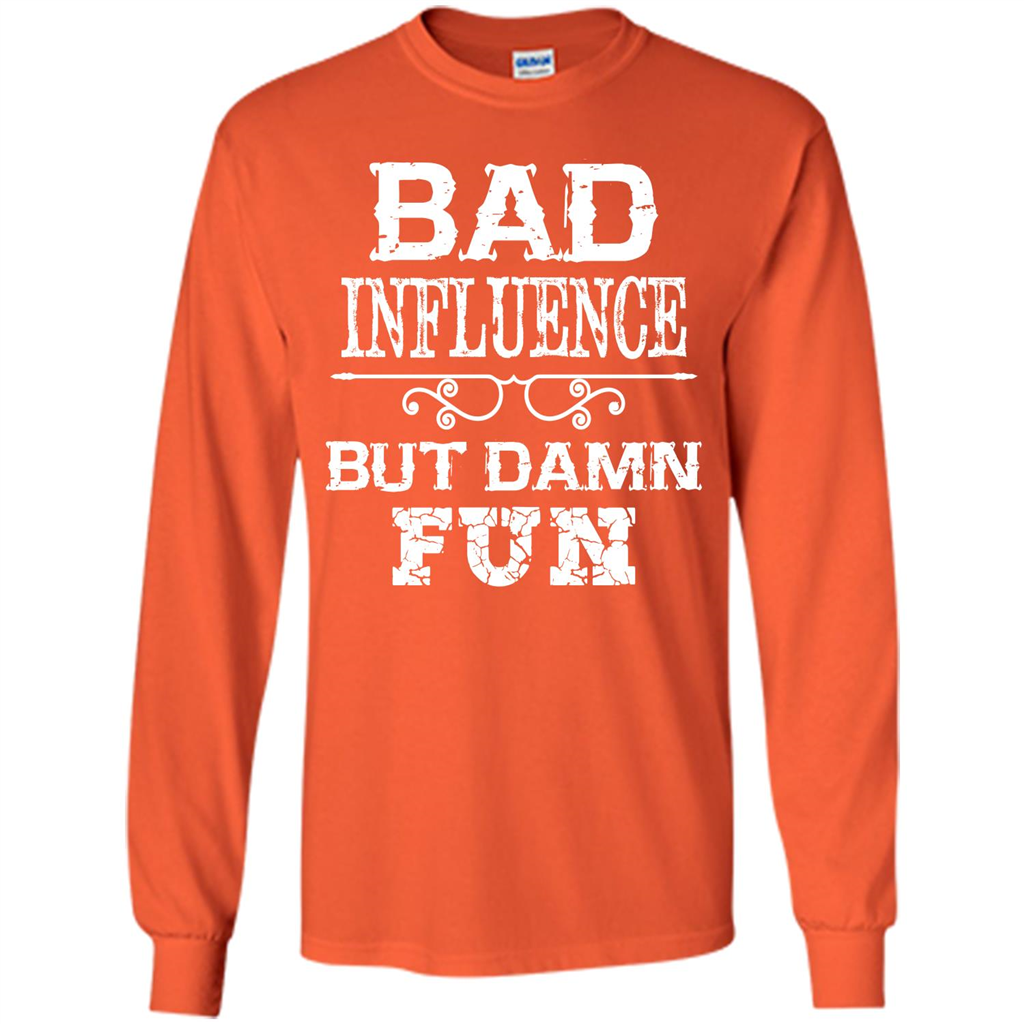 Bad Influence But Damn Fun T-shirt Orange