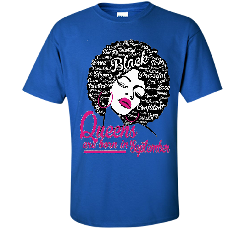 Queens Are Born In September - Strong Black Woman T-shirt